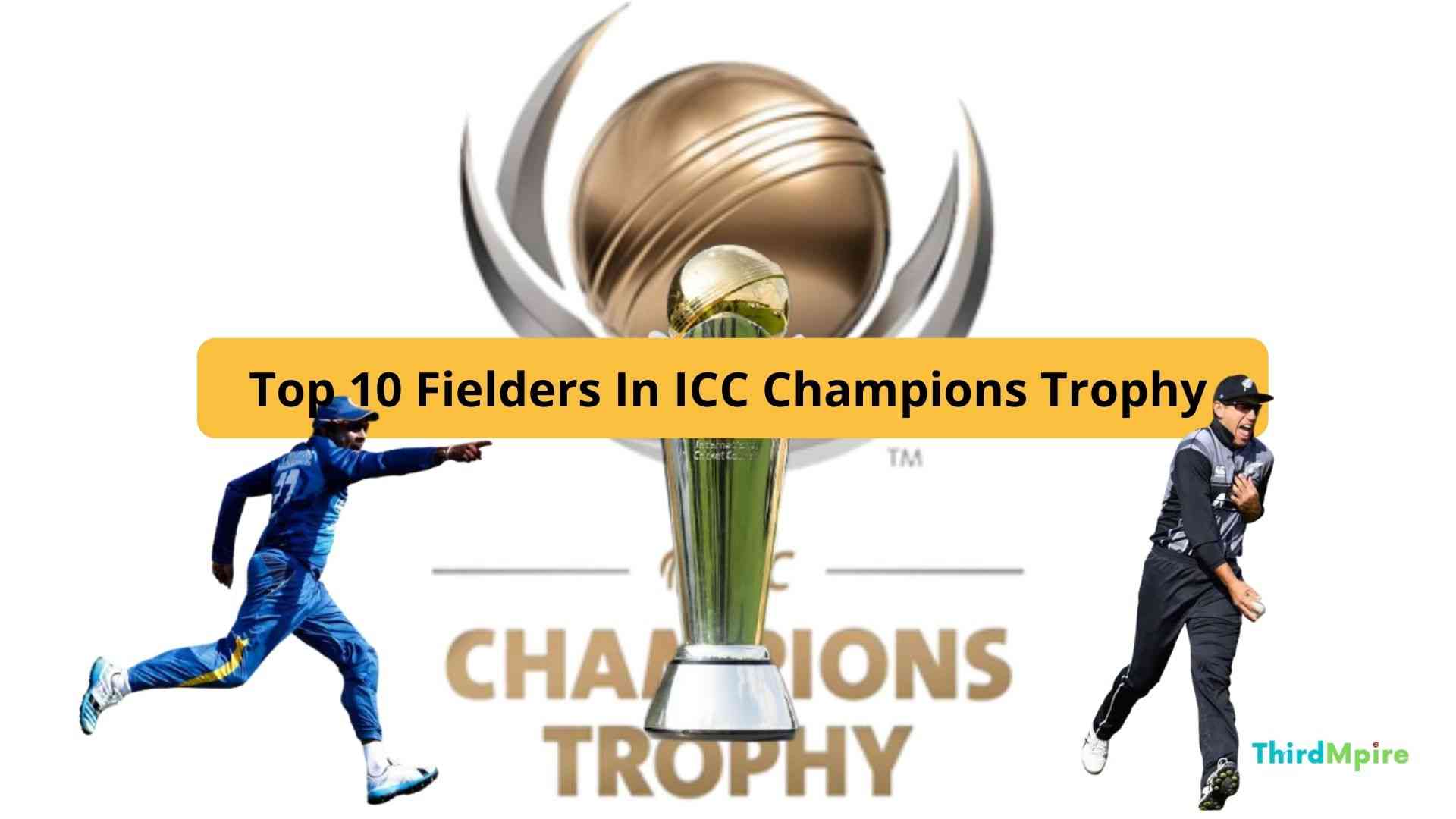 Top 10 Fielders In ICC Champions Trophy