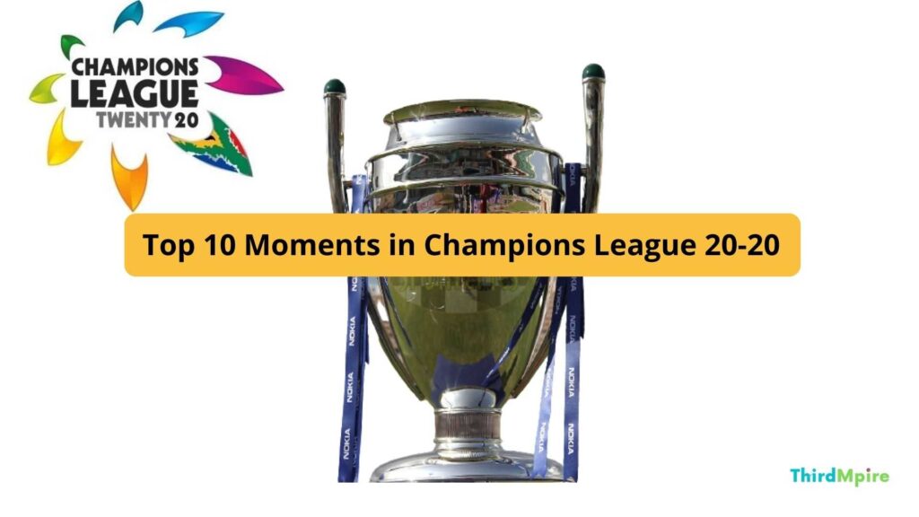 Top 10 Moments in Champions League 20-20
