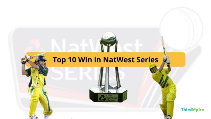 Top 10 Win in NatWest Series