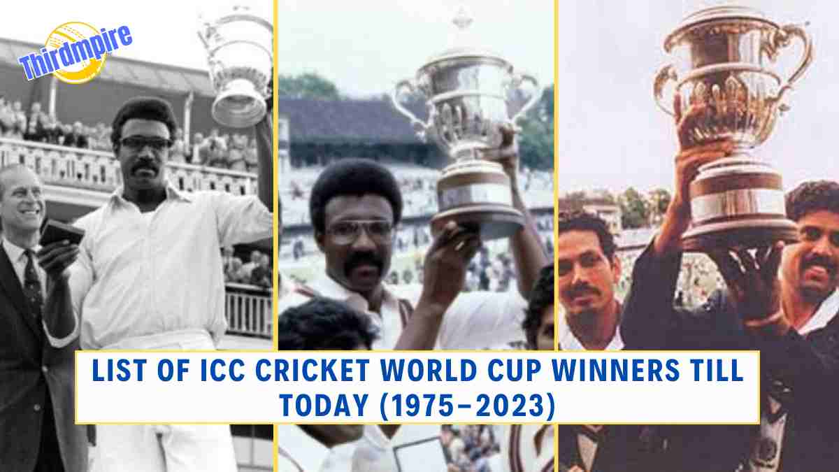 List of ICC Cricket World Cup Winners Till Today (1975-2023)