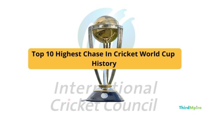 Top 10 Highest Chase In Cricket World Cup History