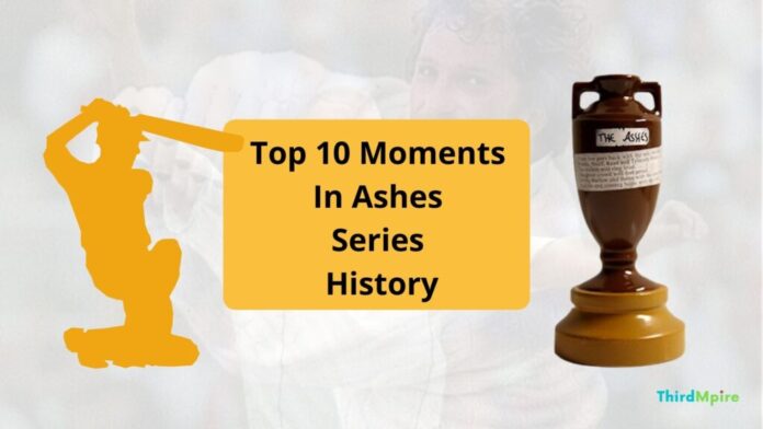 Top 10 Moments In Ashes Series History