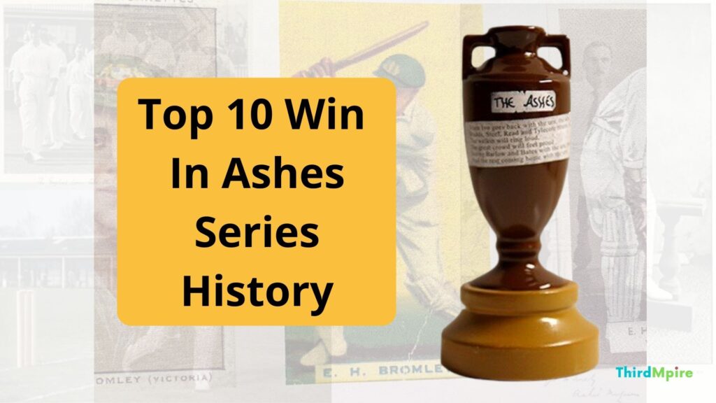 Top 10 Win In Ashes Series History