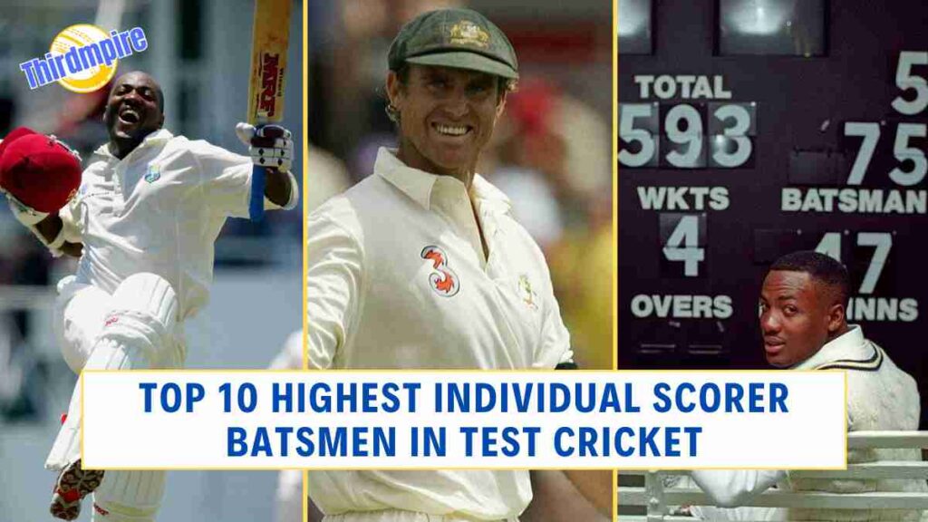 Top 10 Highest Individual Scorer Batsmen in Test Cricket