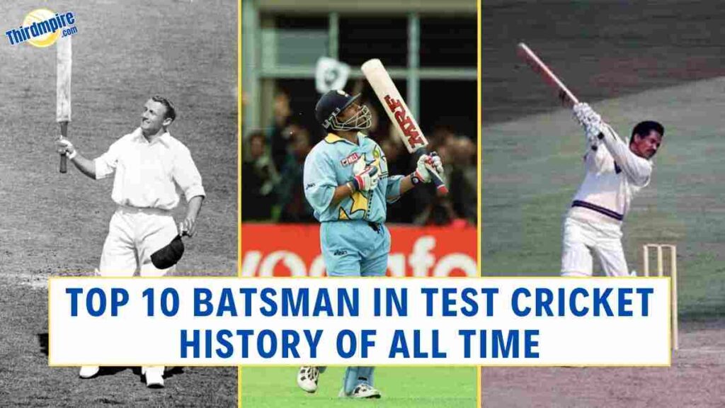Top 10 Batsman in Test Cricket History of all Time